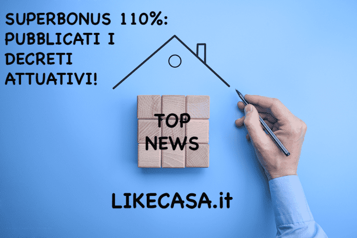 Superbonus 110%: Pubblicati I Decreti Attuativi! Ora C'è Tutto!